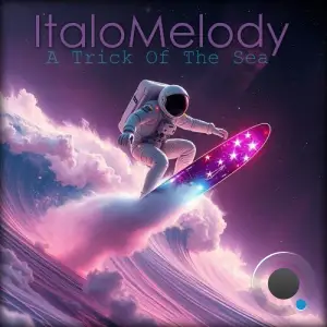 ItaloMelody - A Trick Of The Sea (2025)