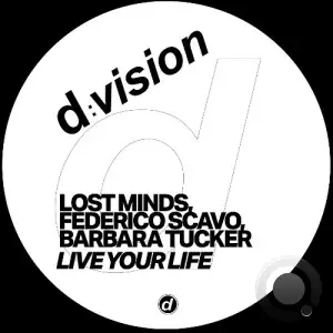 Lost Minds & Federico Scavo & Barbara Tucker - Live Your Life (2025)