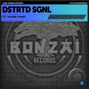 DSTRTD SGNL - House Thing (2025)