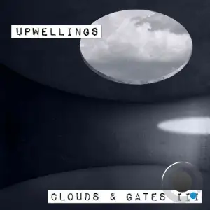 Upwellings - Clouds & Gates III (2025)