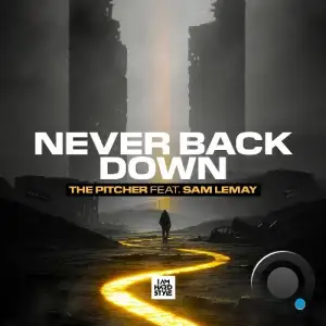 The Pitcher Ft. Sam LeMay - Never Back Down (2025)