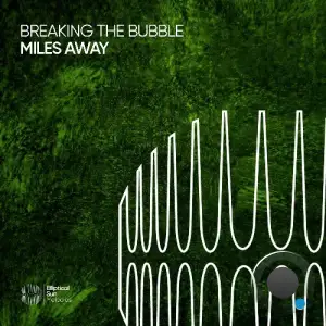 Breaking the Bubble - Miles Away (2025)